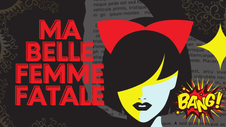 Ma Belle Femme Fatale